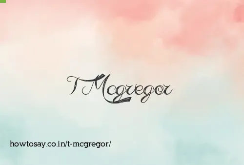 T Mcgregor
