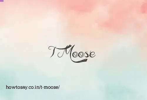 T Moose