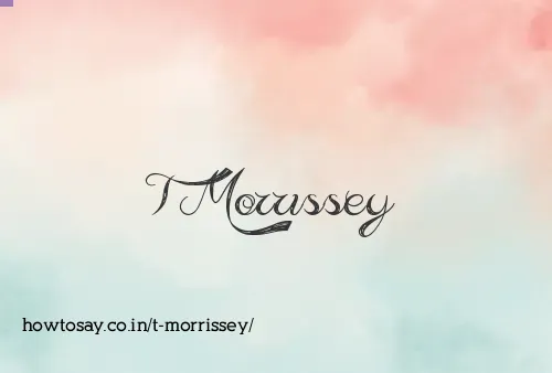 T Morrissey