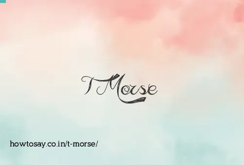 T Morse