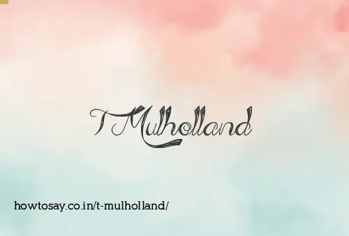T Mulholland