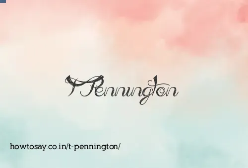 T Pennington
