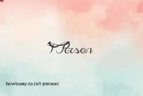 T Person