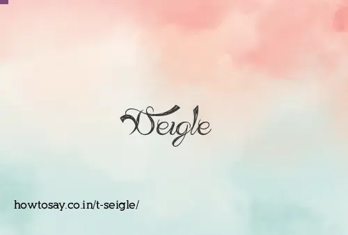 T Seigle