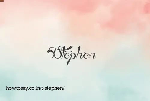 T Stephen