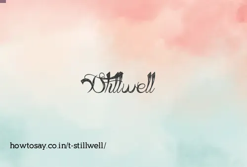T Stillwell