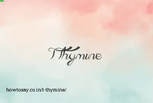T Thymine