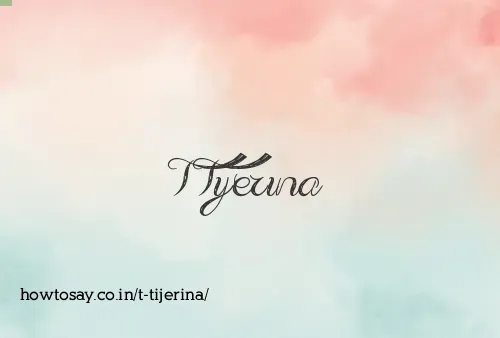 T Tijerina