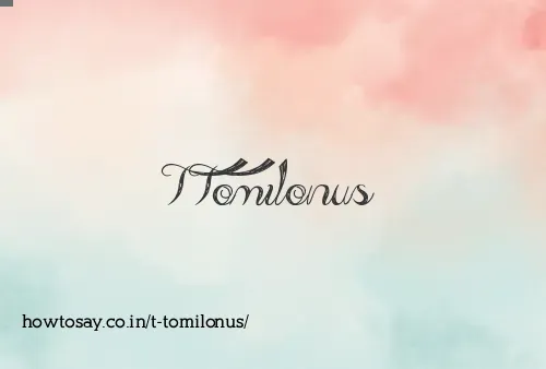 T Tomilonus