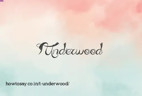 T Underwood