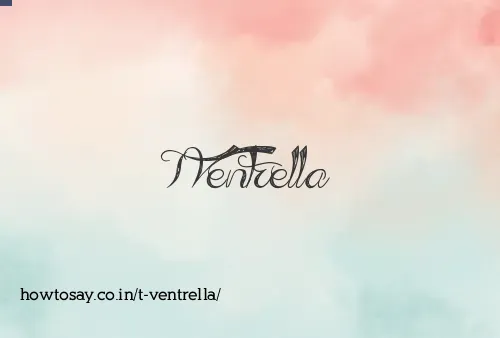 T Ventrella