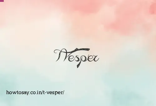T Vesper