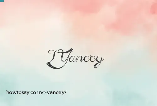 T Yancey