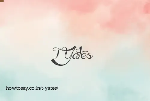 T Yates