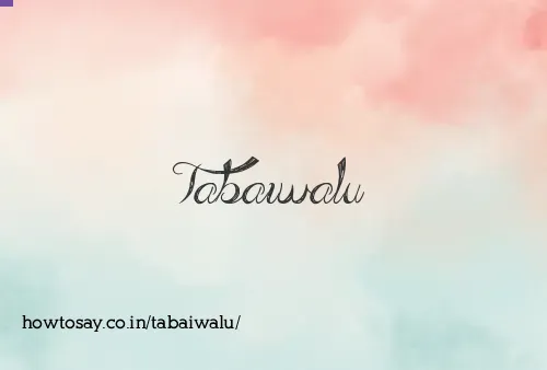 Tabaiwalu
