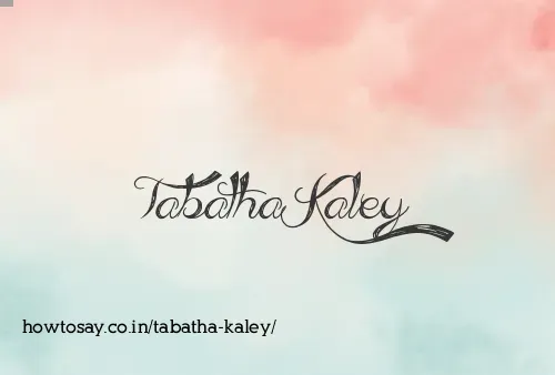 Tabatha Kaley