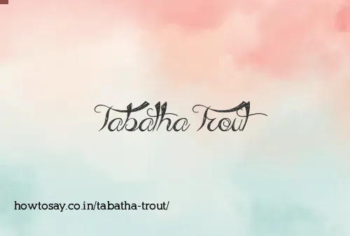 Tabatha Trout