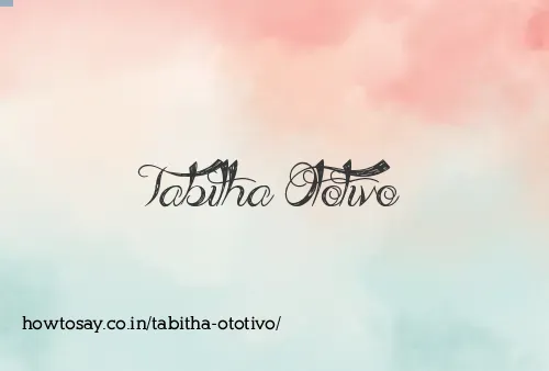 Tabitha Ototivo