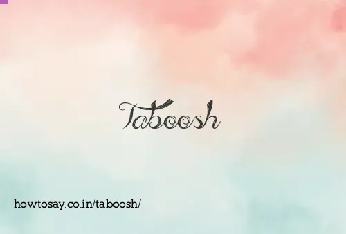 Taboosh
