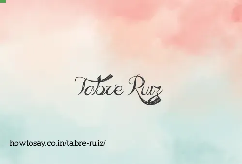 Tabre Ruiz