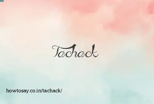 Tachack