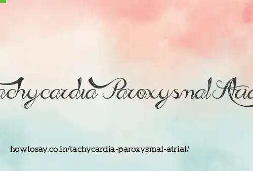 Tachycardia Paroxysmal Atrial