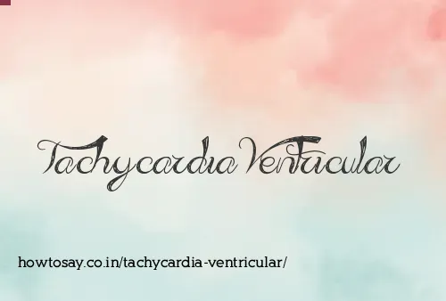 Tachycardia Ventricular