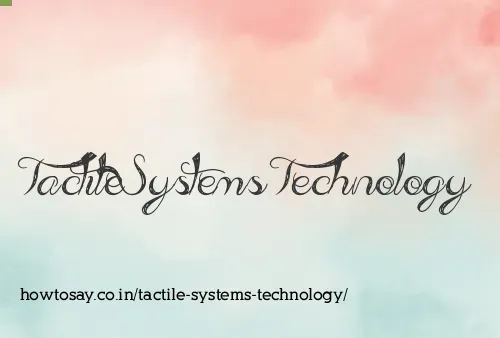 Tactile Systems Technology