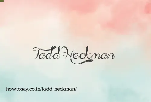 Tadd Heckman
