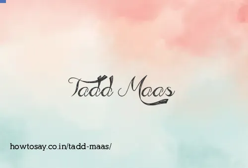 Tadd Maas