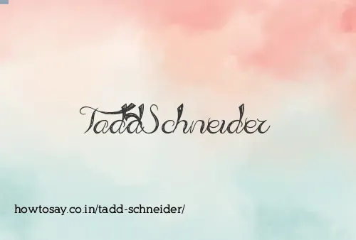 Tadd Schneider