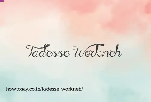 Tadesse Workneh