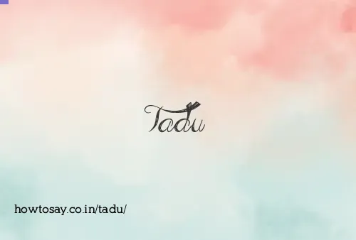 Tadu