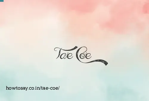 Tae Coe