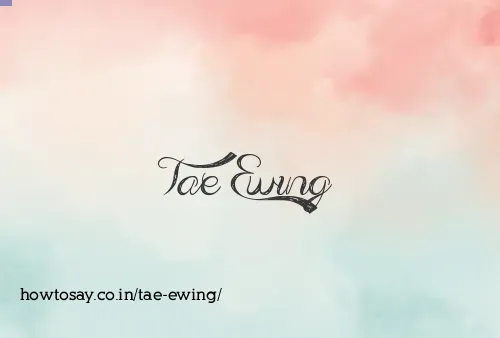 Tae Ewing