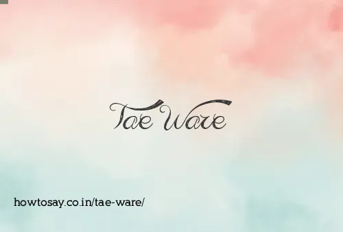 Tae Ware