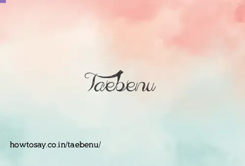 Taebenu