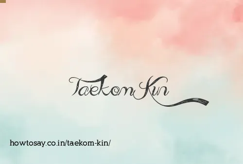 Taekom Kin