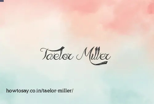 Taelor Miller