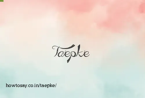 Taepke