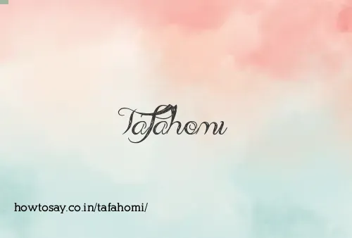 Tafahomi