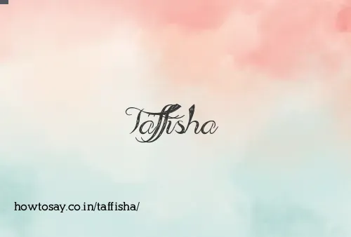 Taffisha