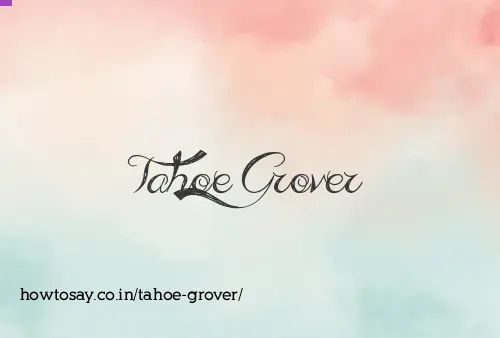 Tahoe Grover