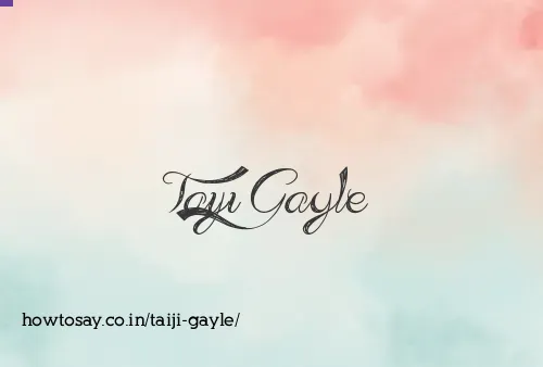 Taiji Gayle