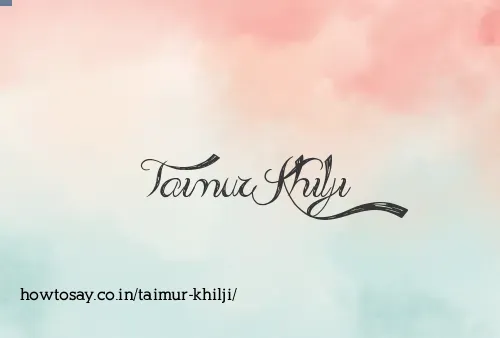 Taimur Khilji