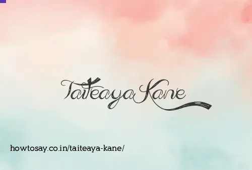 Taiteaya Kane