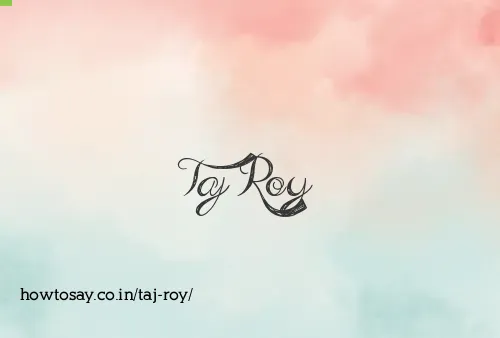 Taj Roy