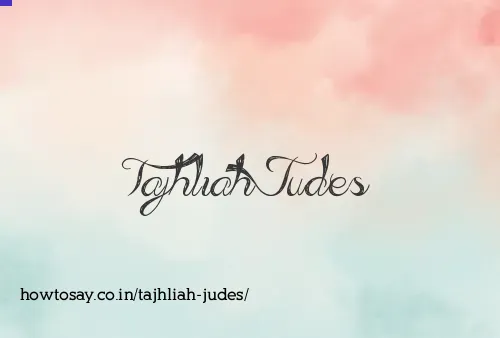 Tajhliah Judes