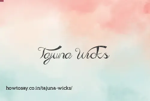 Tajuna Wicks