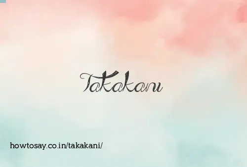 Takakani